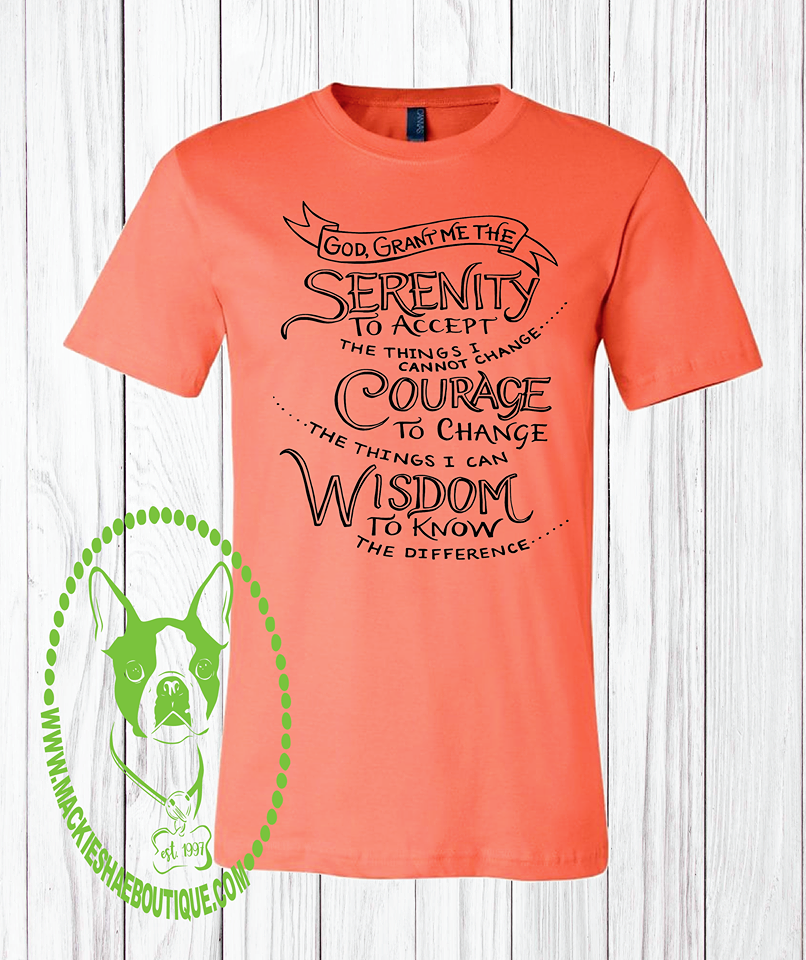 God Grant Me...  Serenity Prayer Custom Shirt, Short Sleeve