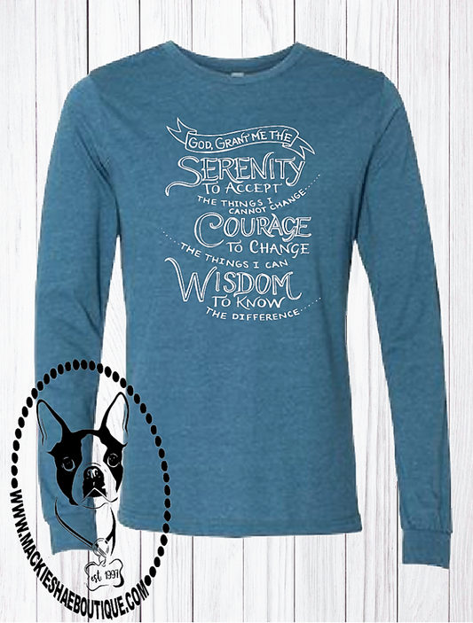 God Grant Me...  Serenity Prayer Custom Shirt, Long Sleeve