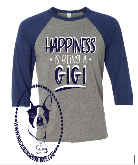 Happiness is Being A Gigi (can be changed) Custom Shirt, 3/4 Sleeve