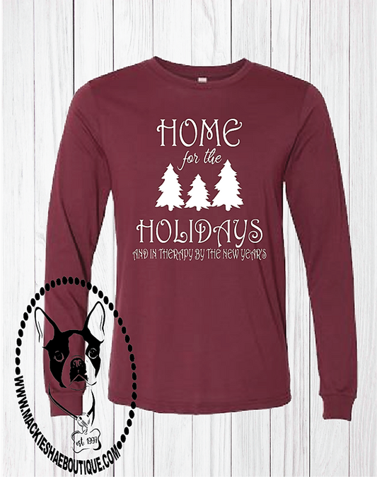 Home for the Holidays and in Therapy by New Year's Custom Shirt, Long Sleeve