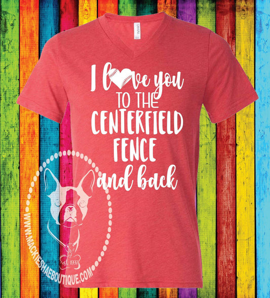 I Love You to The Centerfield Fence and Back Custom Shirt, Short Sleeve
