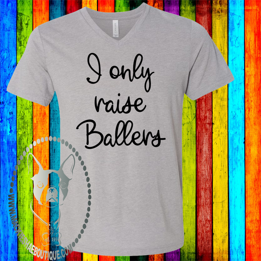 I Only Raise Ballers Custom Shirt, Soft Short Sleeve