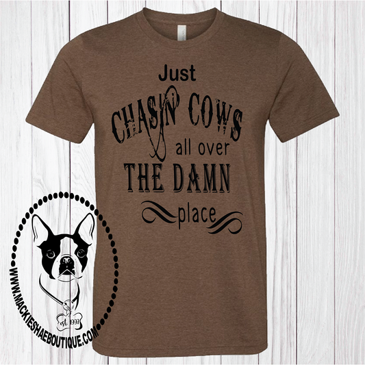 Just Chasin' Cows All Over the Damn Place Custom Shirt, Short-Sleeve