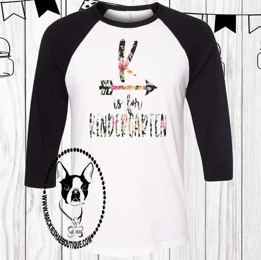 K is for Kindergarten Custom Shirt (Get any Grade), 3/4 Sleeve