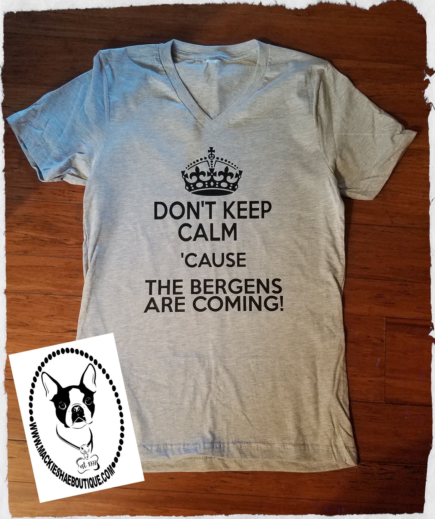 Don't Keep Calm Cause The Bergens are Coming Custom Shirt, Short Sleeve