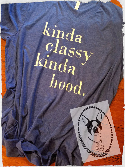 Kinda Classy Kinda Hood. Custom Shirt, Short-Sleeve
