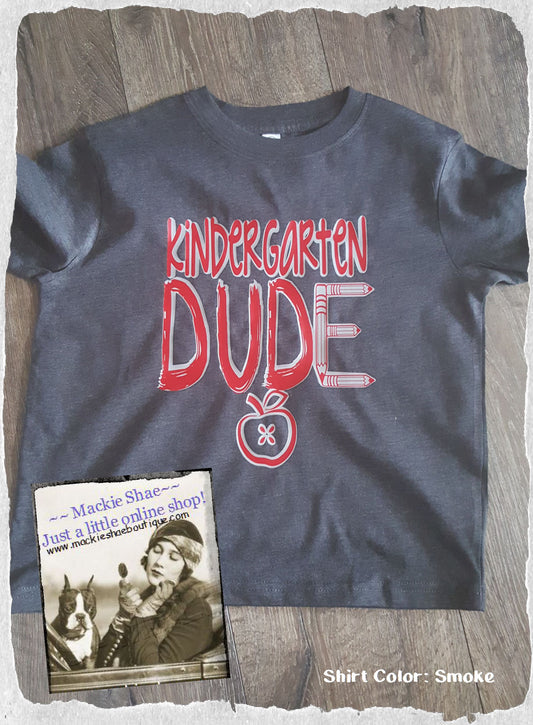Kindergarten {{Any Grade}} Dude Custom Shirt for Kids, Short Sleeve