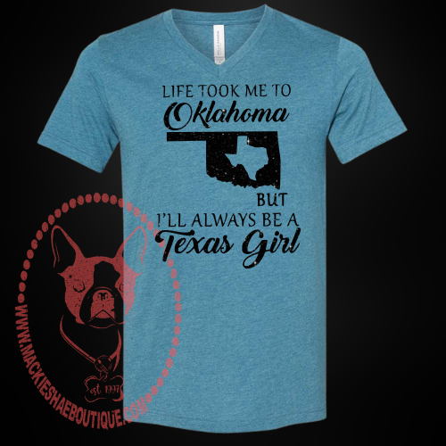 Life Took Me to Oklahoma But I'll Always Be a Texas Girl (Get Any States) Custom Shirt, Short Sleeve