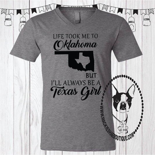 Life Took Me to Oklahoma But I'll Always Be a Texas Girl (Get Any States) Custom Shirt, Short Sleeve