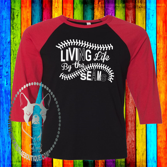 Living Life By The Seams Custom Shirt, Soft 3/4 Sleeve