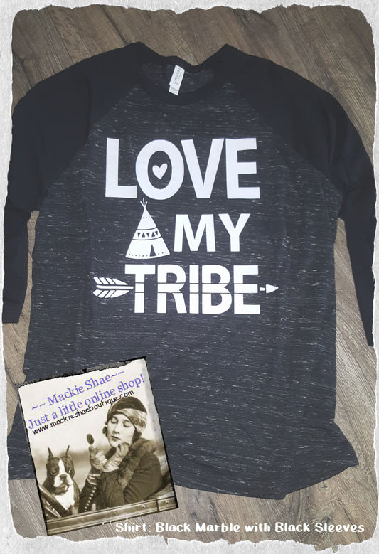 Love My Tribe Custom Shirt, 3/4 Sleeve