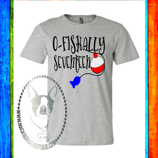 O-Fishally Seventeen (Get Any Number) Custom Shirt, Short Sleeve