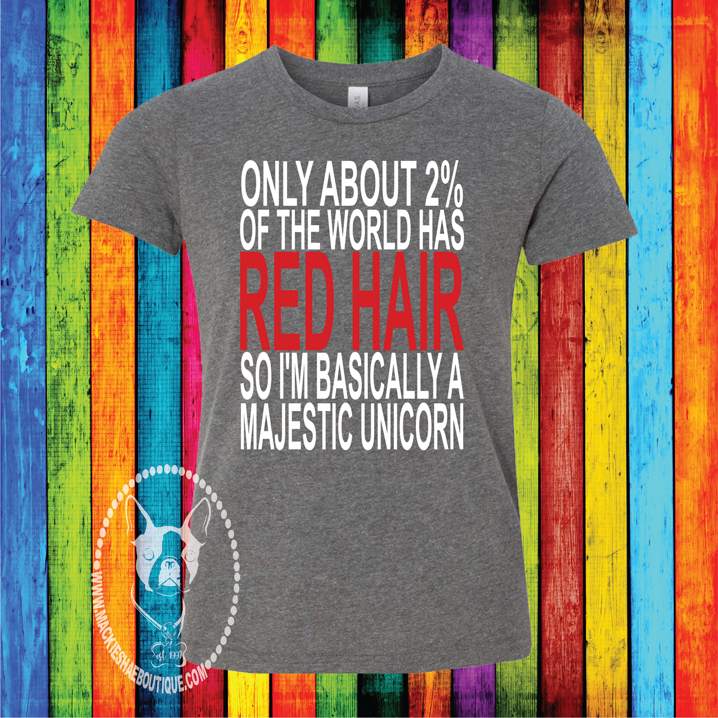 Only About 2% of the World has Red Hair so I'm Basically a Majestic Unicorn Custom Shirt for Kids, Short Sleeve