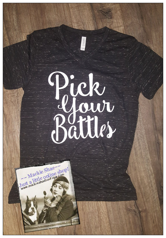 Pick Your Battles Custom Shirt, Short Sleeve