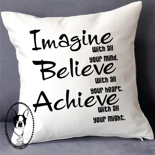 Imagine Believe Achieve Custom Pillow Cover