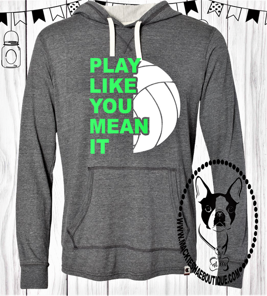 Play Like You Mean It Volleyball (Get Any Ball) Custom Shirt, Women's Triblend Hooded Pullover