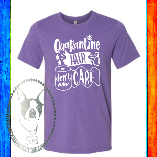 Quarantine Hair Don't Care Custom Shirt, Soft Short Sleeve