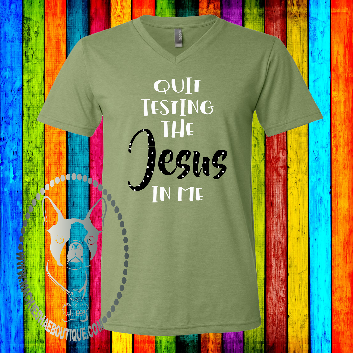 Quit Testing the Jesus in Me Custom Shirt, Soft Short Sleeve