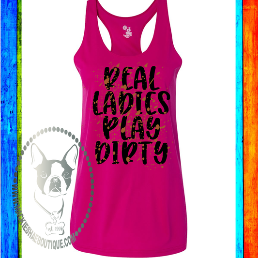 Real Ladies Play Dirty Custom Shirt, Women's B-Core Racerback Tank