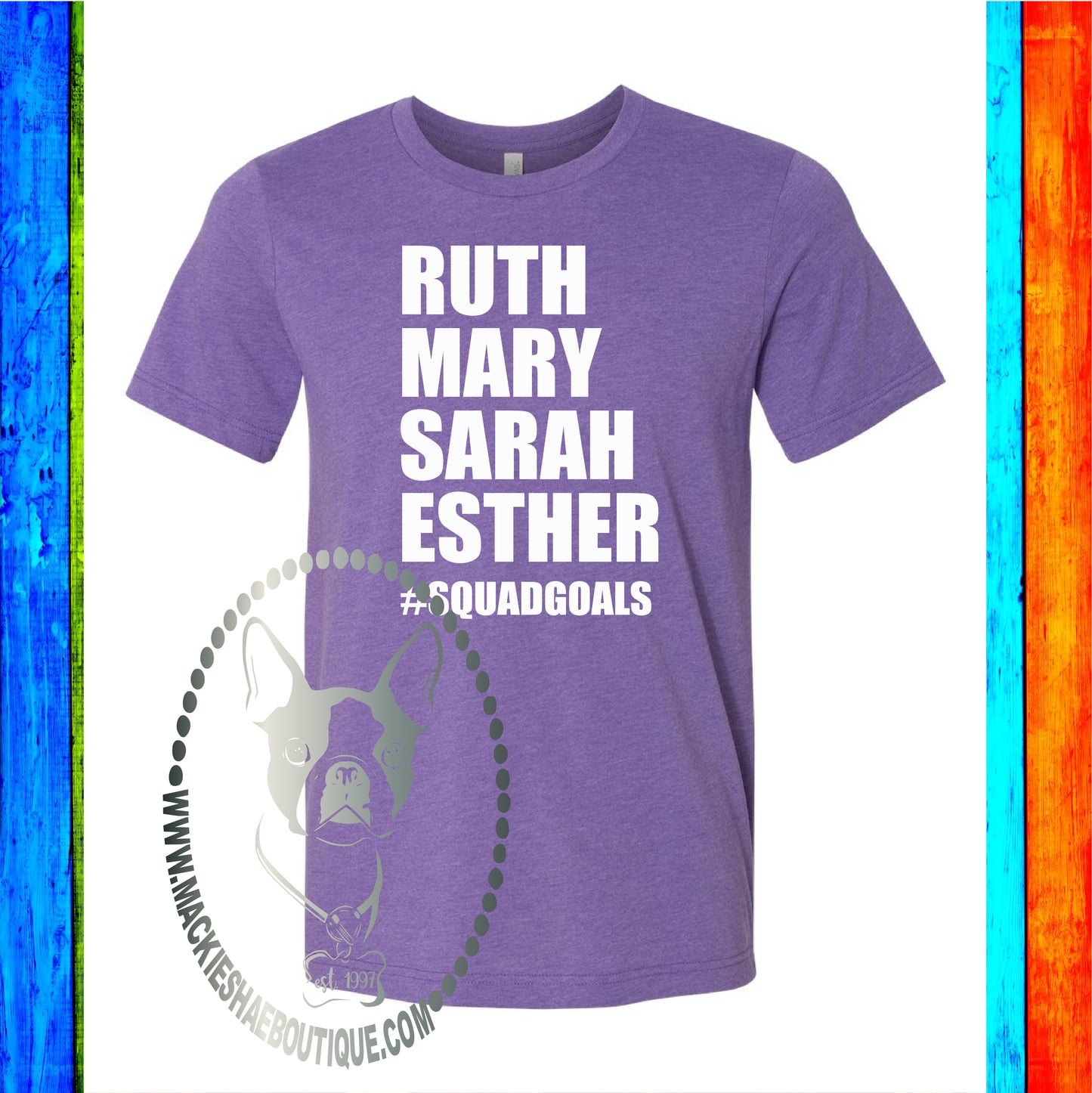 Ruth Mary Sarah Esther #squadgoals Custom Shirt, Soft Short Sleeve