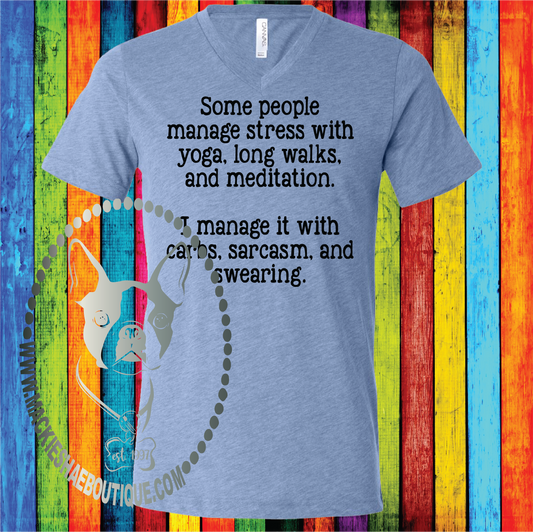 Some People Manage Stress...  Custom Shirt, Soft Short Sleeve