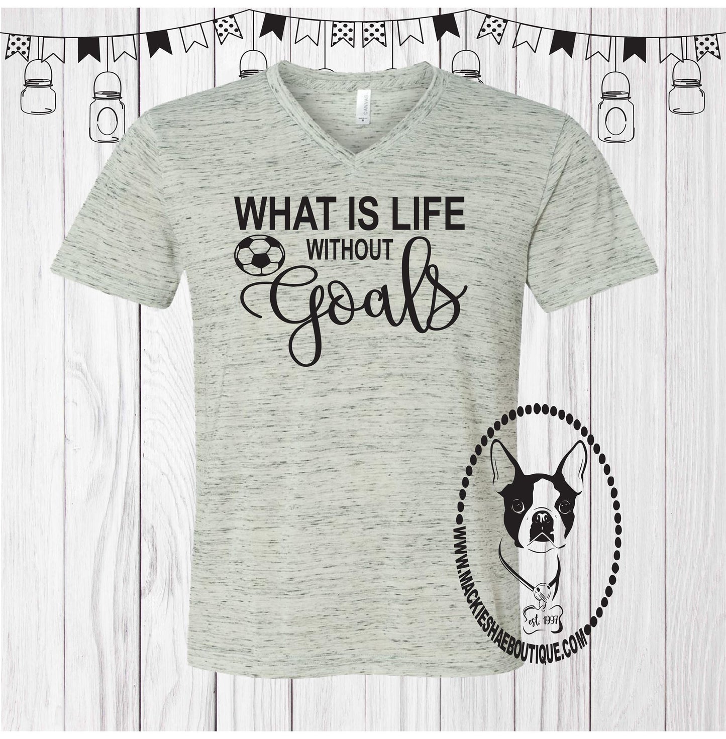 What's Life Without Goals Soccer Custom Shirt, Short Sleeve (2 Designs)