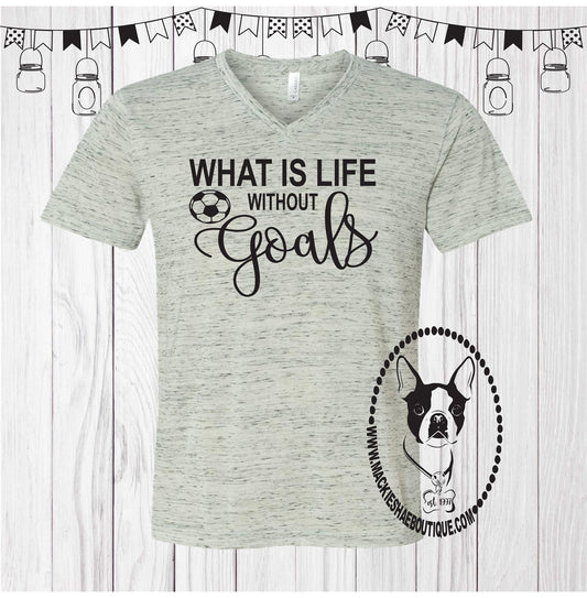 What's Life Without Goals Soccer Custom Shirt, Short Sleeve (2 Designs)