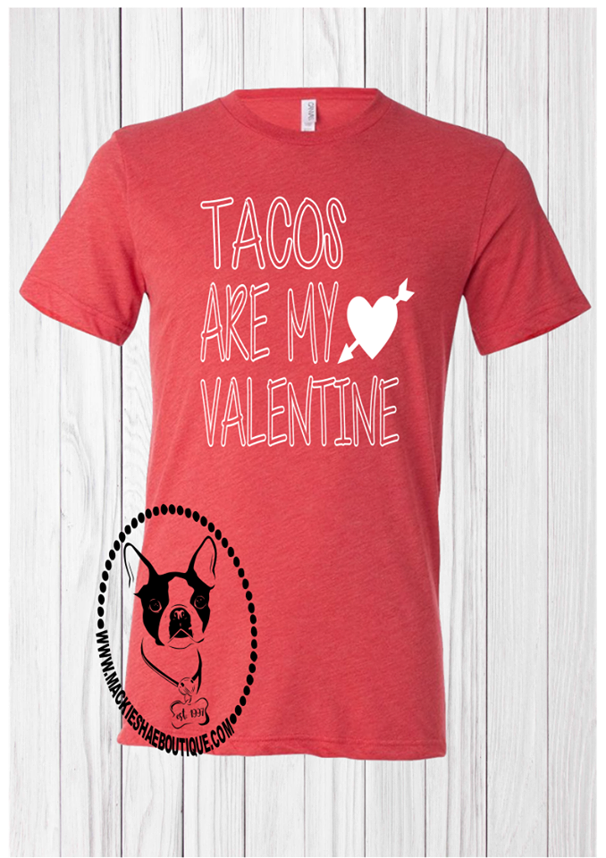 Tacos Are My Valentine Custom Shirt, Short-Sleeve