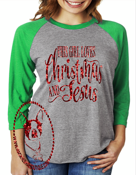 This Girl Loves Christmas and Jesus Custom Shirt, 3/4 Sleeve