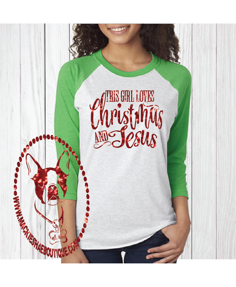 This Girl Loves Christmas and Jesus Custom Shirt, 3/4 Sleeve