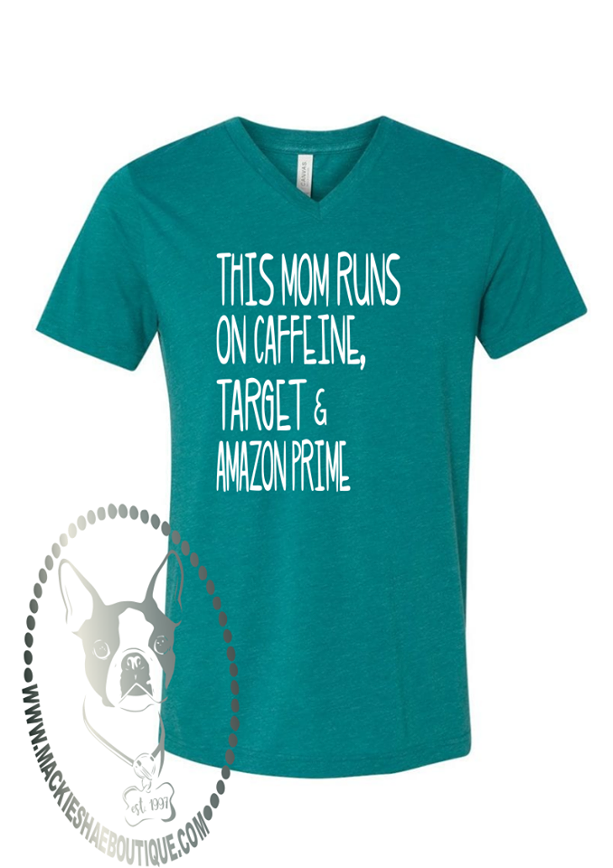 This Mom Runs on Caffeine, Target, and Amazon Prime Custom Shirt, Short Sleeve
