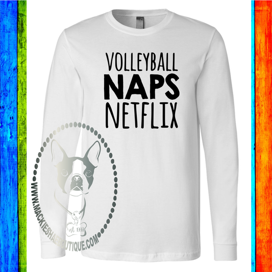 Volleyball Naps Netflix Custom Shirt, Soft Long Sleeve Tee