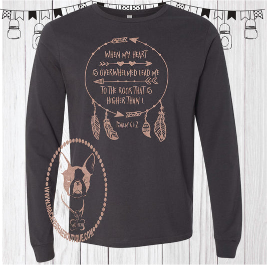 Psalm 61:2 Custom Shirt, Long Sleeve Soft Tee