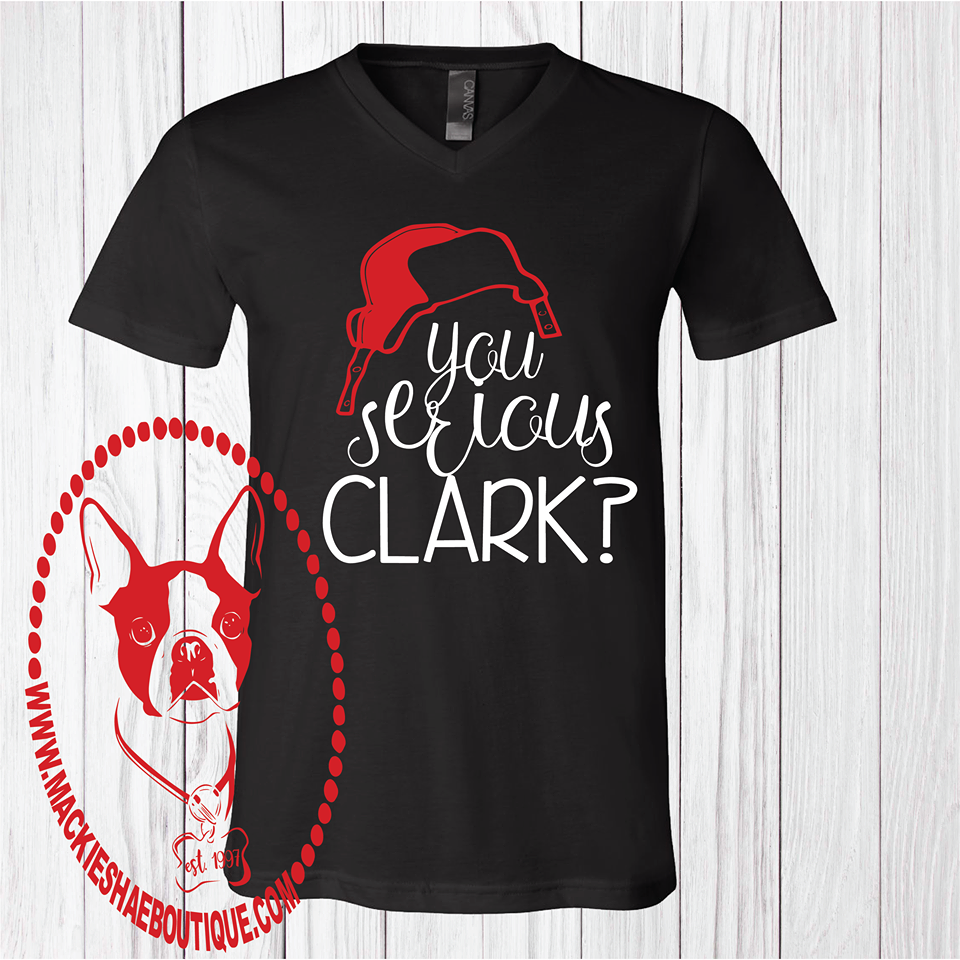 You Serious Clark? Custom Shirt, Short-Sleeve